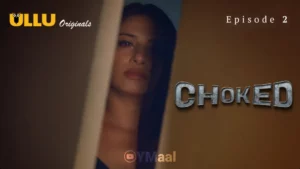 Choked Episode 2