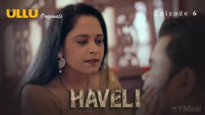 Haveli Episode 6