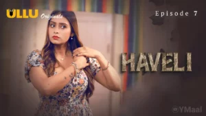 Haveli Episode 7