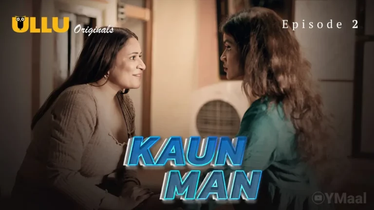 Kaun Man Episode 2