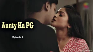 Aunty Ka PG Episode 3