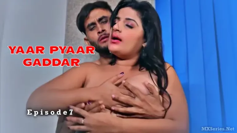Yaar Pyaar Gaddar Episode 7